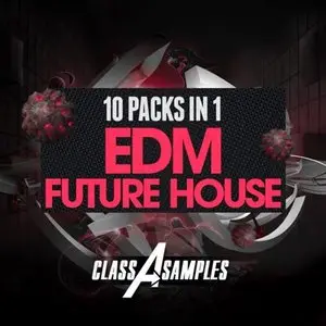 Class A Samples 10 Packs in 1 EDM vs Future House