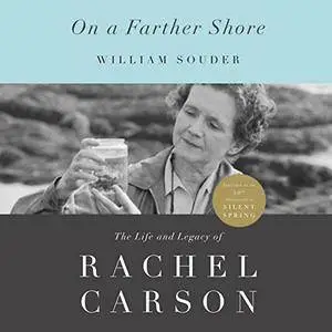 On a Farther Shore: The Life and Legacy of Rachel Carson [Audiobook] {Repost}