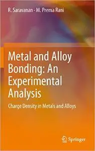 Metal and Alloy Bonding - An Experimental Analysis: Charge Density in Metals and Alloys (Repost)