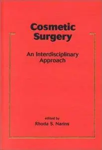 Cosmetic Surgery: An Interdisciplinary Approach (Basic and Clinical Dermatology)