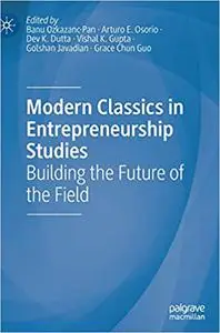 Modern Classics in Entrepreneurship Studies: Building the Future of the Field