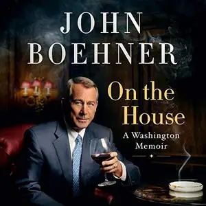 On the House: A Washington Memoir [Audiobook]