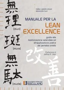 Matteo Casadio Strozzi, Alessandro Brun - Manuale per la Lean Excellence