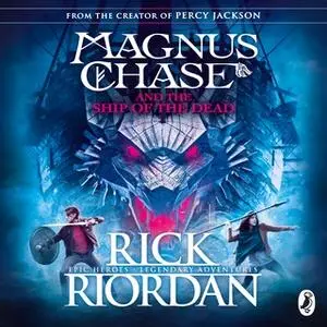 «Magnus Chase and the Ship of the Dead (Book 3)» by Rick Riordan