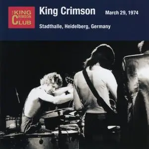 King Crimson - Stadthalle, Heidelberg, Germany, March 29, 1974 (Japanese Edition) (2014/2020)