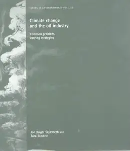 Climate Change and the Oil Industry: Common Problems, Different Strategies