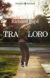 Richard Ford - Tra loro