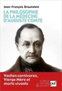 La philosophie de la médecine d'Auguste Comte: Vaches carnivores, Vierge Mère et morts vivants