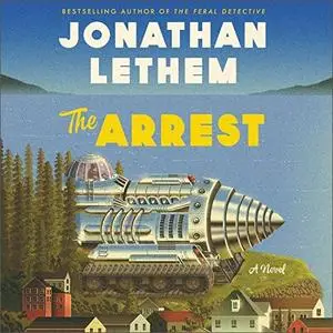 The Arrest: A Novel [Audiobook]