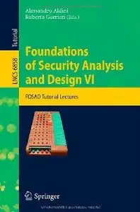 Foundations of Security Analysis and Design VI: FOSAD Tutorial Lectures (repost)