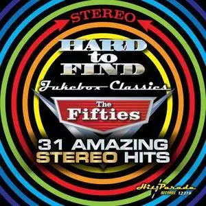 VA - Hard To Find Jukebox Classics, The Fifties: 31 Amazing Stereo Hits (2017)