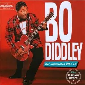 Bo Diddley - His Underrated 1962 LP (Bonus Track Version) (2013)