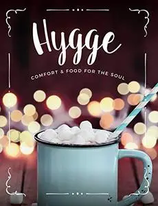 Hygge: Comfort & Food For The Soul