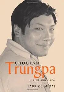 Chogyam Trungpa: His Life and Vision (repost)