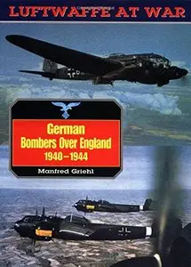 German Bombers Over England, 1940-44 (Luftwaffe At War)