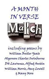 «March, A Month In Verse» by Amy Lowell, Archibald Lampman, Jonathan Swift