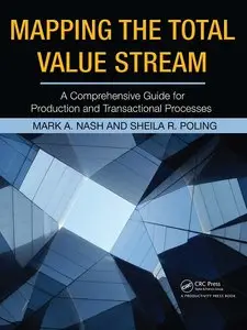 Value Stream Mapping: The Complete Guide to Production and Transactional Mapping (repost)