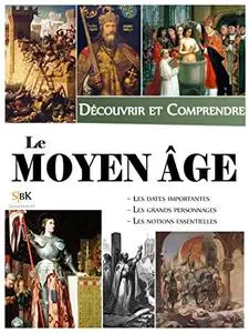 Le Moyen Âge: Découvrir et Comprendre