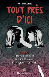 Katrina Leno, "Tout près d'ici"