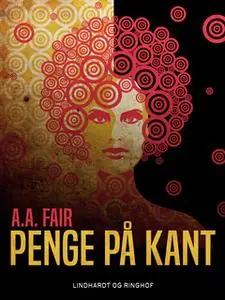 «Penge på kant» by A.a. Fair