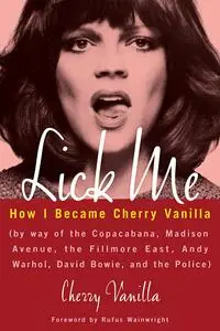 Lick Me: How I Became Cherry Vanilla