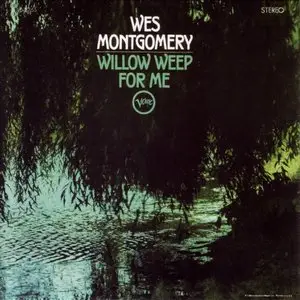 Wes Montgomery - Willow Weep for Me