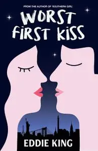 «Worst First Kiss» by Eddie King