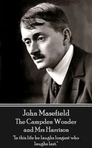 «The Campden Wonder and Mrs Harrison» by John Masefield