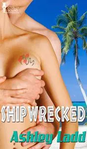 «Shipwrecked» by Ashley Ladd