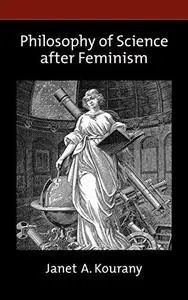 Philosophy of Science after Feminism (Studies in Feminist Philosophy)