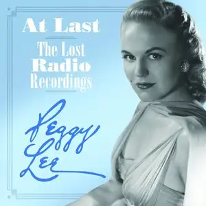 Peggy Lee - At Last: The Lost Radio Recordings (2015)