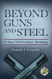 Beyond Guns and Steel: A War Termination Strategy