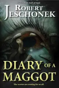 «Diary of a Maggot» by Robert Jeschonek