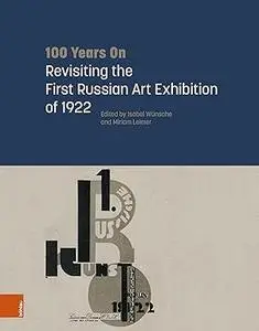 100 Years on: Revisiting the First Russian Art Exhibition of 1922