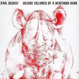 Paul Gilbert - Silence Followed by a Deafening Roar (2008)