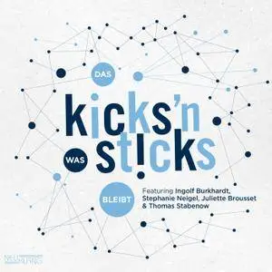 Kicks 'N Sticks - Das Was Bleibt (2018) [Official Digital Download 24-bit/96kHz]