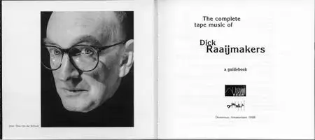 Dick Raaijmakers - The Complete Tape Music of Dick Raaijmakers (1998) {3CD Set Donemus CV-NEAR 09-10-11 rec 1959-1996}