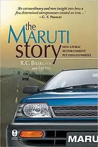 The Maruti Story: How A Public Sector Company put India on Wheels