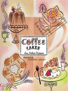 Coffee Cakes: Simple, Sweet, and Savory