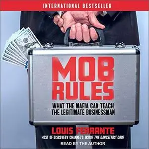 Mob Rules: What the Mafia Can Teach the Legitimate Businessman [Audiobook]