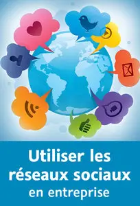 Utiliser les réseaux sociaux en entreprise