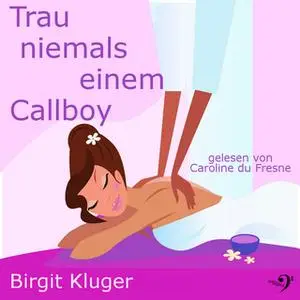 «Trau niemals einem Callboy» by Birgit Kluger