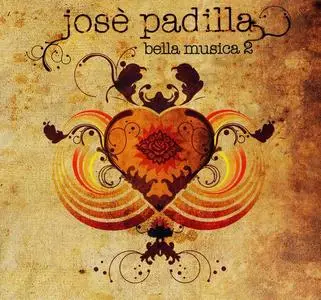 V.A. - Bella Musica by José Padilla Vol. 1-5 (2004-2010)