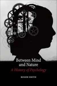 Between Mind and Nature: A History of Psychology (repost)