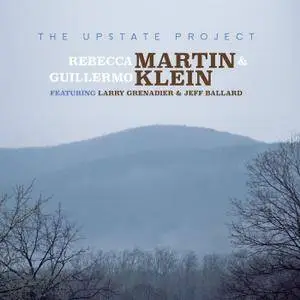 Rebecca Martin & Guillermo Klein - The Upstate Project (2017)