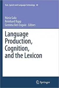 Language Production, Cognition, and the Lexicon