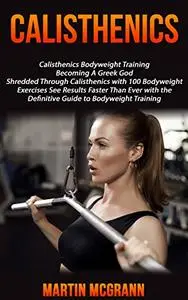 Calisthenics: Calisthenics Bodyweight Training