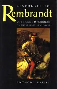 Responses to Rembrandt: Who Painted The Polish Rider?