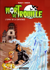 Mort de Trouille - Tome 2 - L'esprit de la Cantatrice