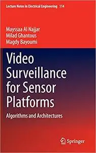 Video Surveillance for Sensor Platforms: Algorithms and Architectures
